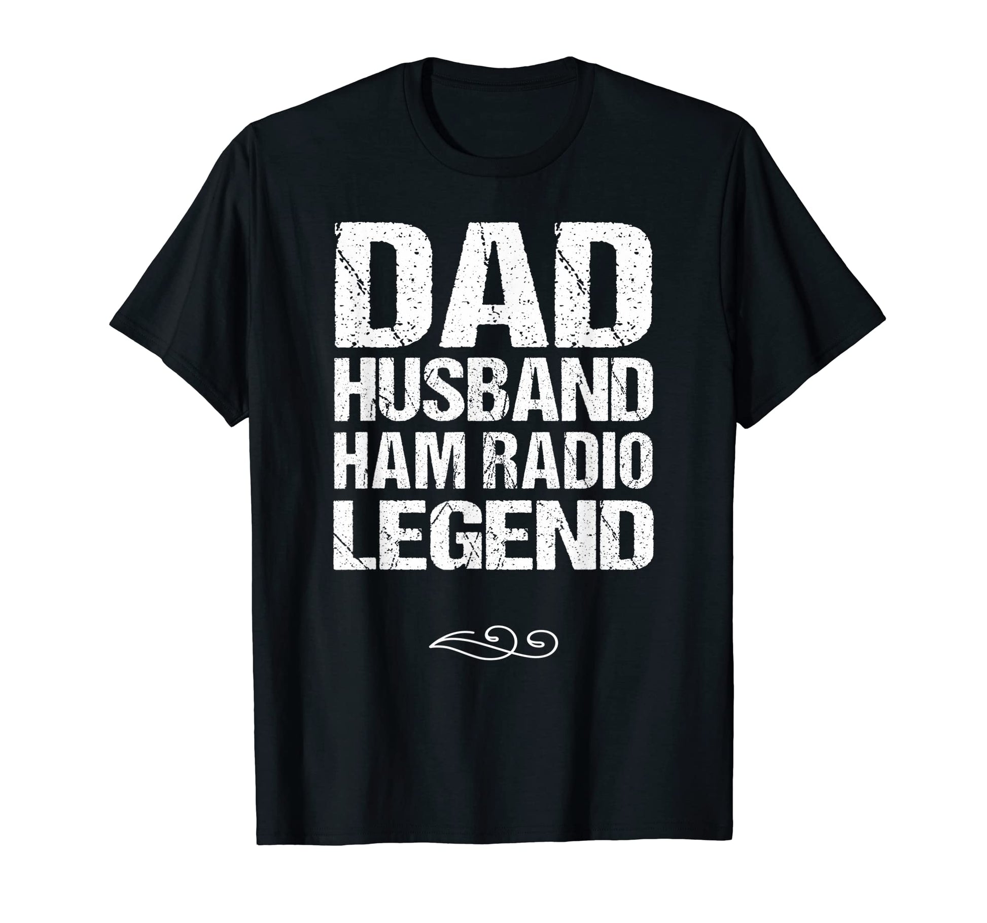 Dad Husband Ham Radio Legend Amateur T-Shirt - Novelty Apparel for Adults - T-Shirt, Sweatshirt, Hoodie