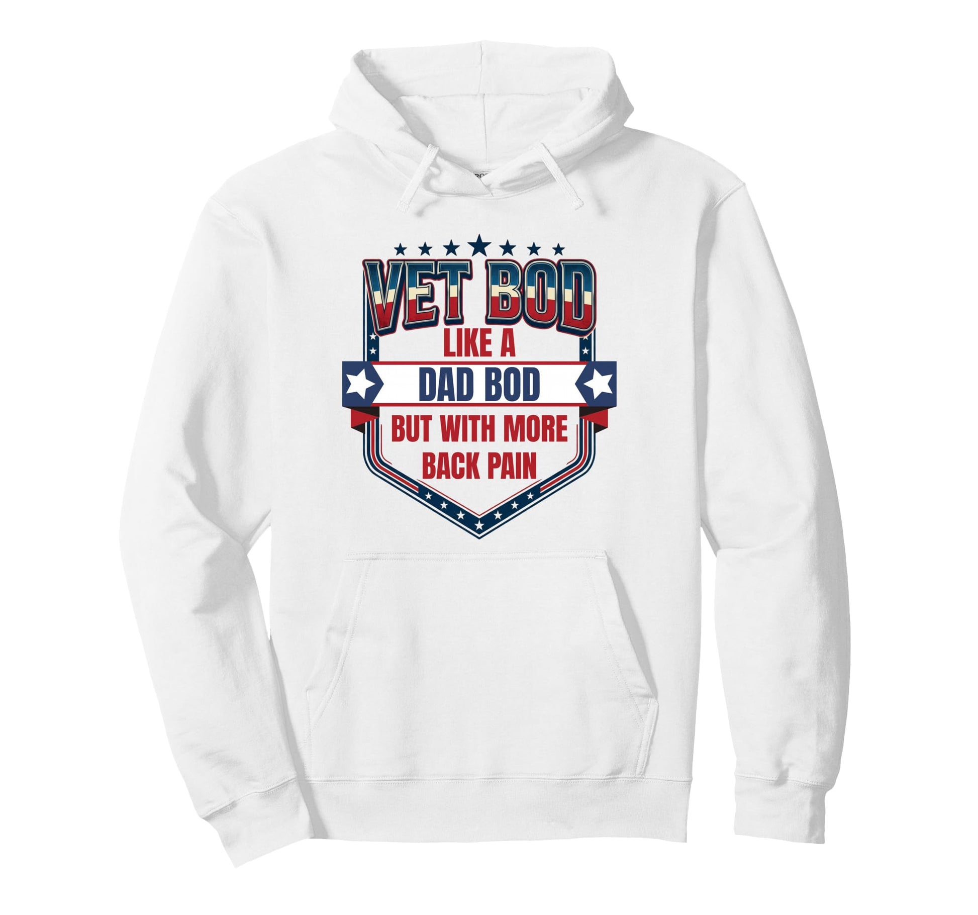 Vet Bod Like Dad Bod Funny Military Hoodie - Casual Everyday Wear Unisex - T-Shirt, Sweatshirt, Hoodie