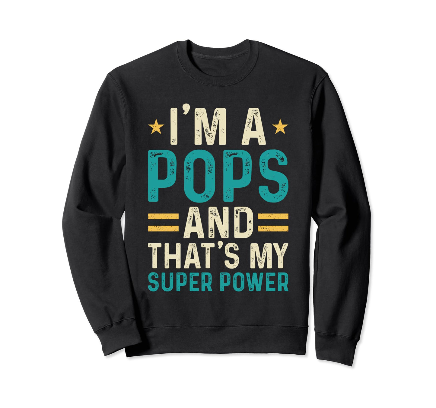 Im Pops And Thats My Superpower Sweatshirt - Aesthetic Graphic Men Women - T-Shirt, Sweatshirt, Hoodie