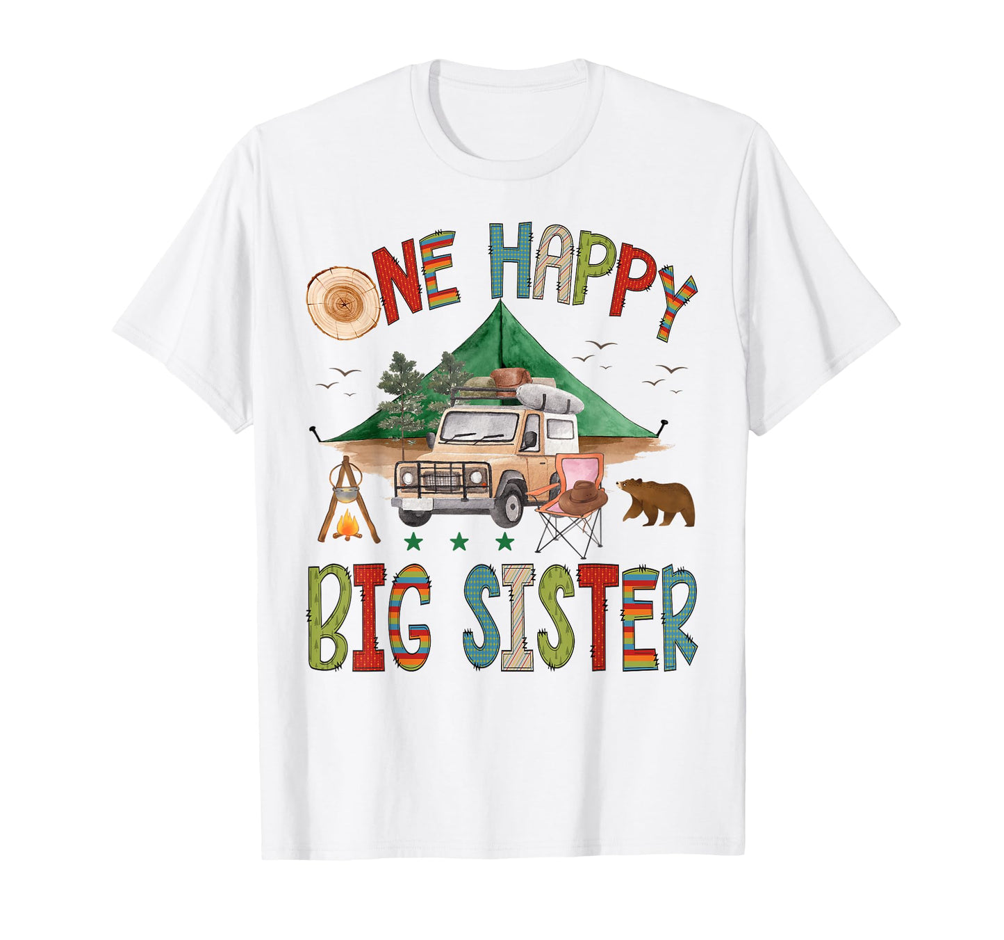 One Happy Big Sister Camper 1St T-Shirt - Fun Novelty Design for Adults - T-Shirt, Sweatshirt, Hoodie