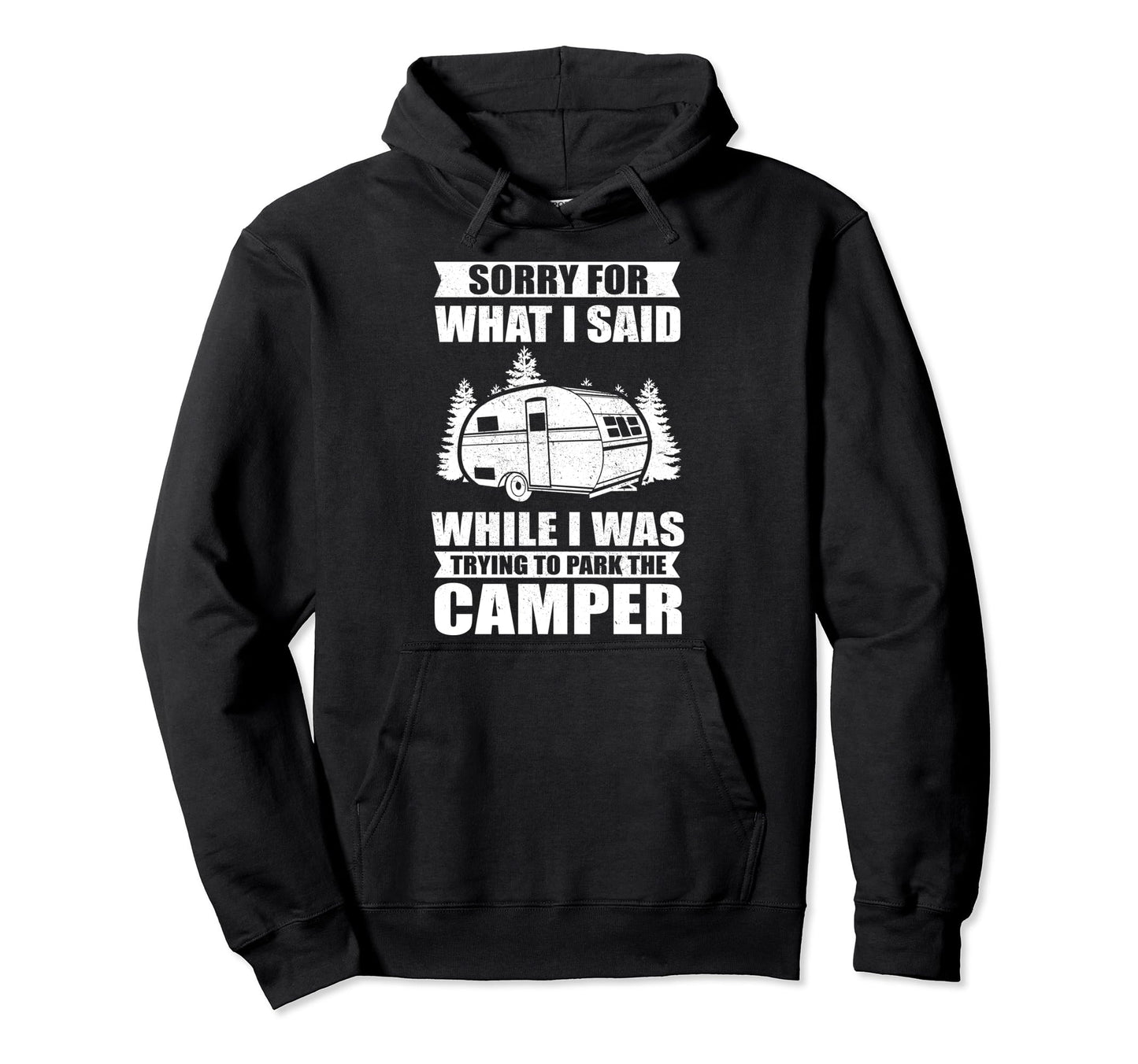 Funny Sorry What I Said While Parking Hoodie - Unique Graphic Men Women - T-Shirt, Sweatshirt, Hoodie