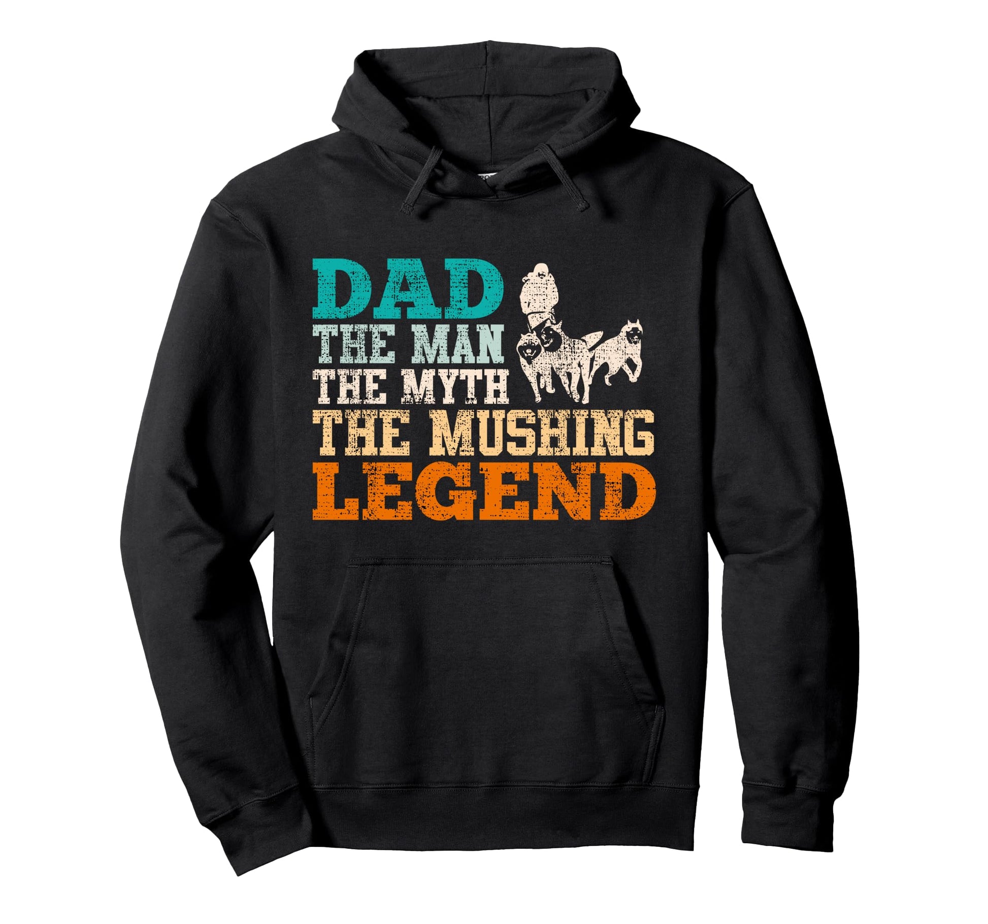 Dad Myth Mushing Legend Musher Fathers Hoodie - Custom Art Print Unisex - T-Shirt, Sweatshirt, Hoodie