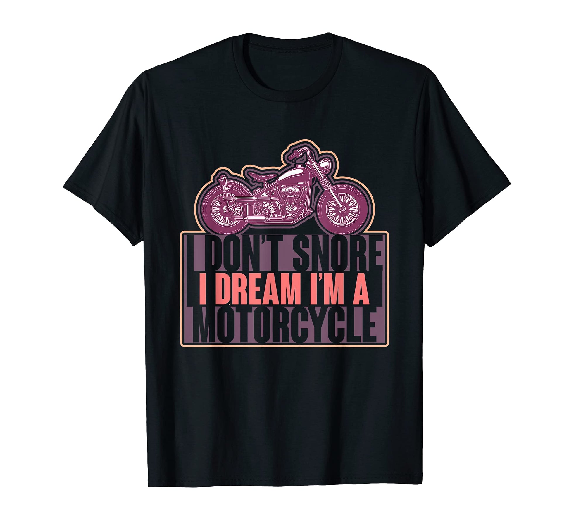 Funny Moto Rider I Dont Snore I T-Shirt - Aesthetic Graphic for Adults - T-Shirt, Sweatshirt, Hoodie