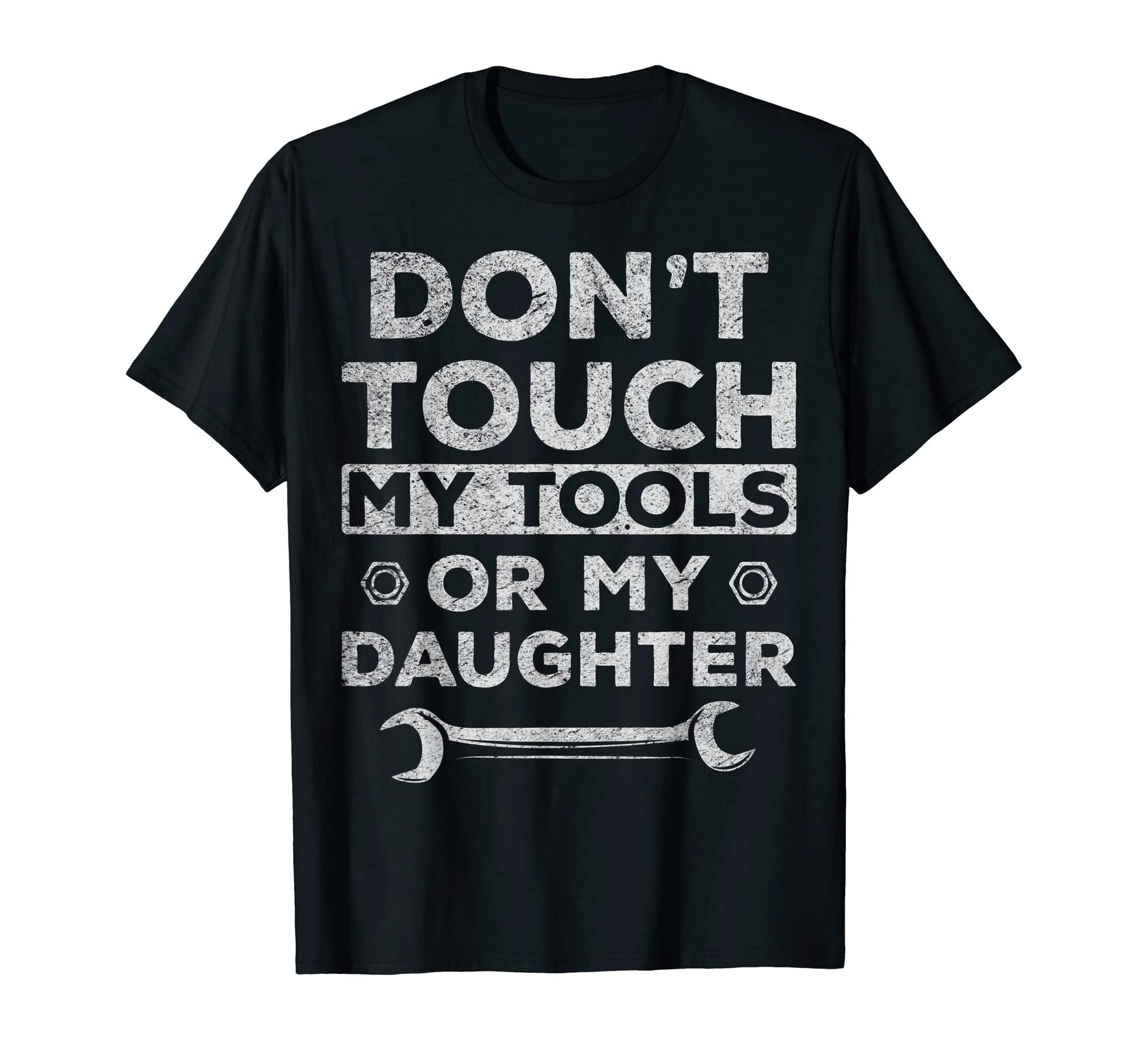 Mechanic Dads Dont Touch My Tools T-Shirt - Casual Everyday Wear Men Women - T-Shirt, Sweatshirt, Hoodie