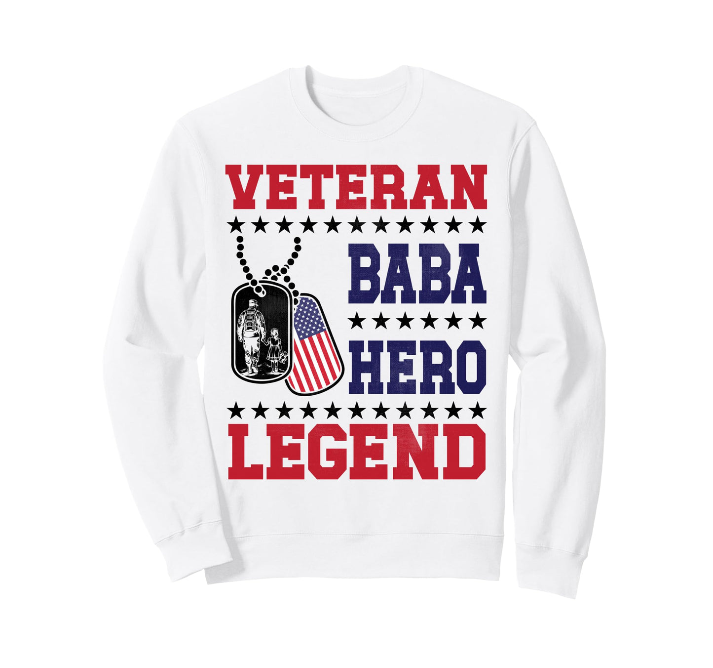 Veteran Baba Hero Legend New Sweatshirt - Casual Everyday Wear Men Women - T-Shirt, Sweatshirt, Hoodie