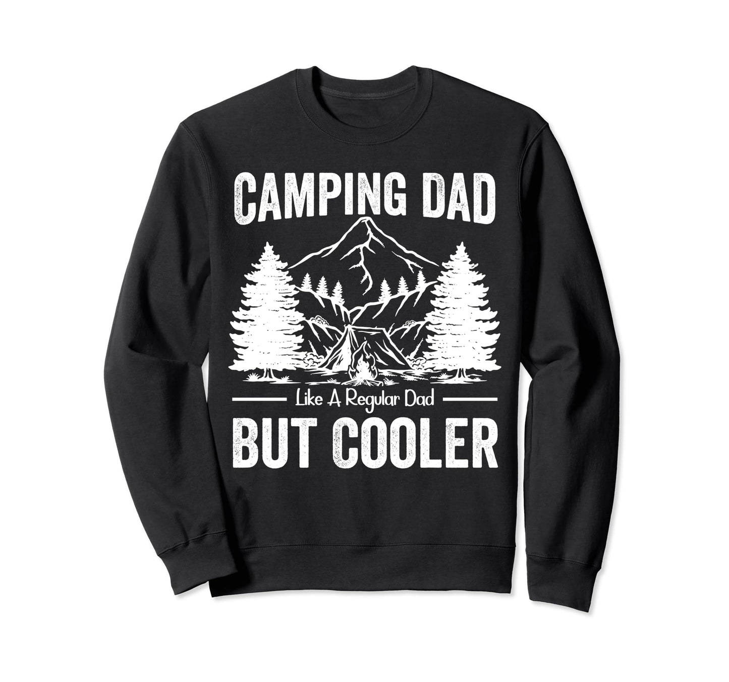 Camping Dad Outdoor Trip Mountain Sweatshirt - Unique Graphic Unisex - T-Shirt, Sweatshirt, Hoodie