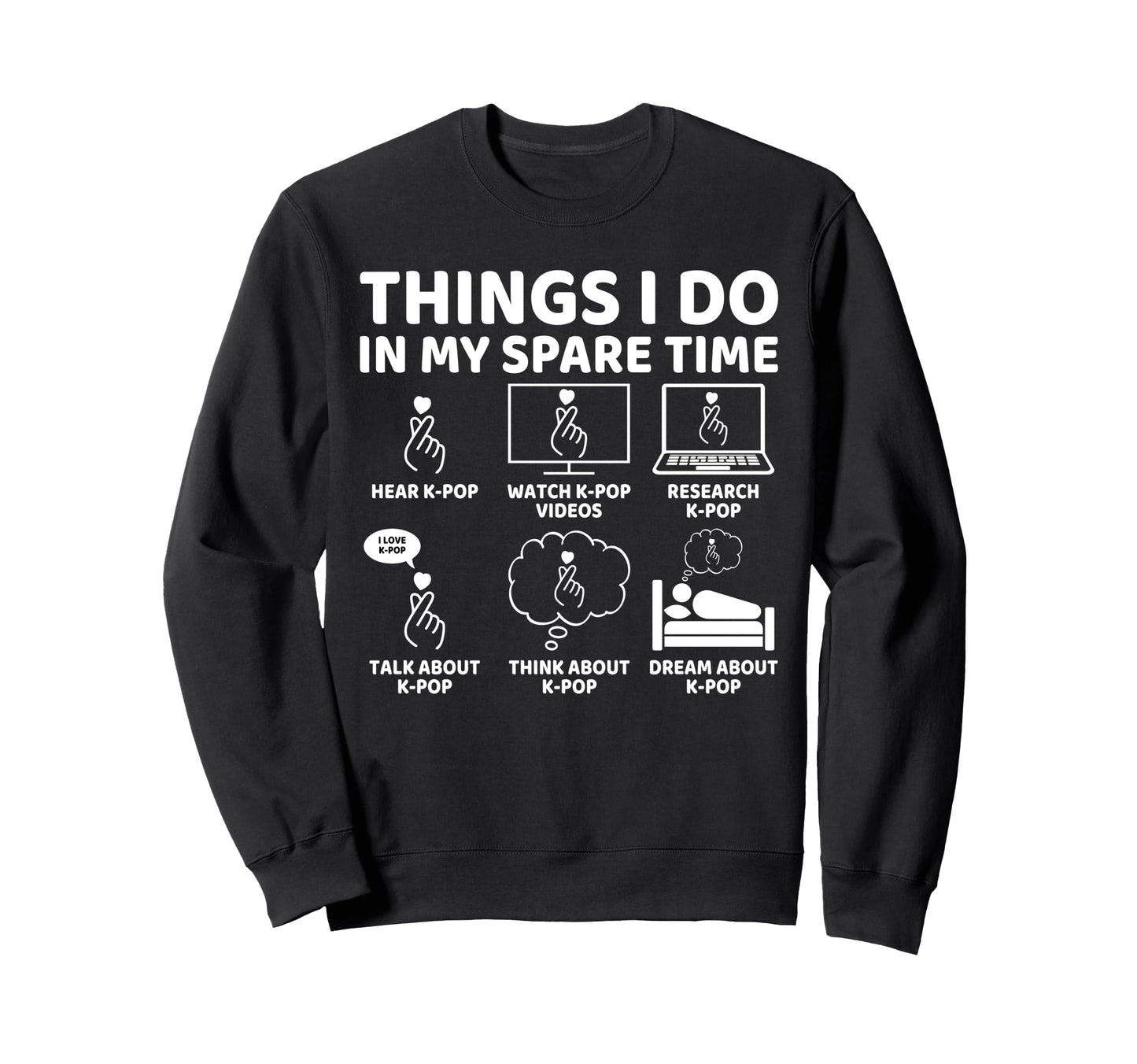 Things I Do My Spare Time Funny K Sweatshirt - Aesthetic Graphic Unisex - T-Shirt, Sweatshirt, Hoodie