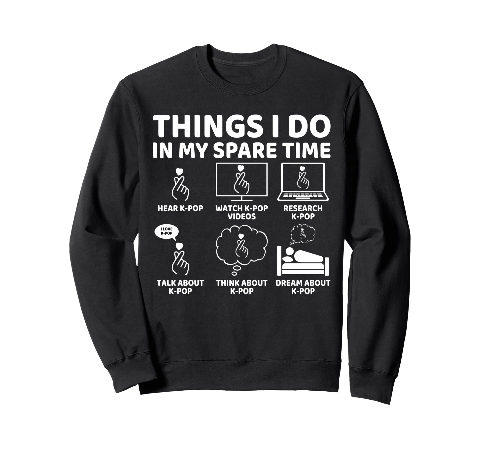 Things I Do My Spare Time Funny K Sweatshirt - Aesthetic Graphic Unisex - T-Shirt, Sweatshirt, Hoodie