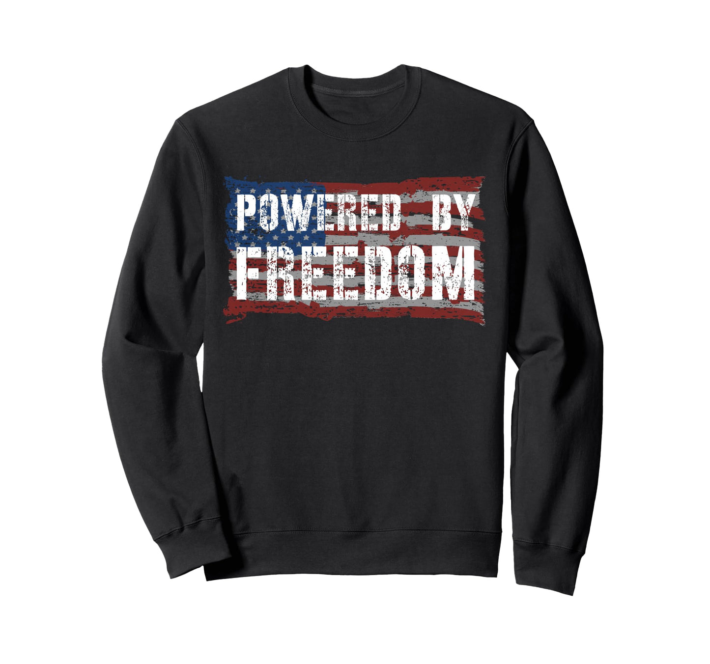 Powered Freedom Patriotic Usa Flag Sweatshirt - Unique Graphic Men Women - T-Shirt, Sweatshirt, Hoodie