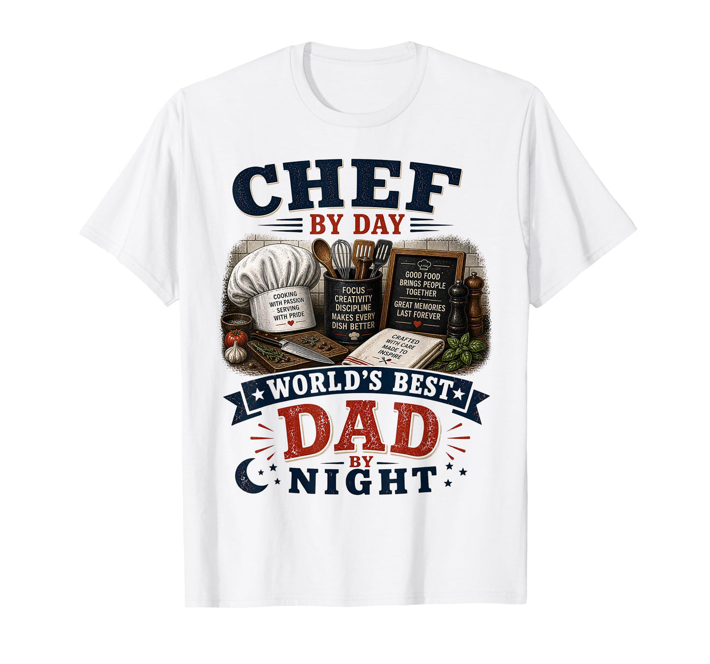 Chef Day Worlds Best Dad Night Funny Dad T-Shirt - Novelty Apparel Unisex - T-Shirt, Sweatshirt, Hoodie