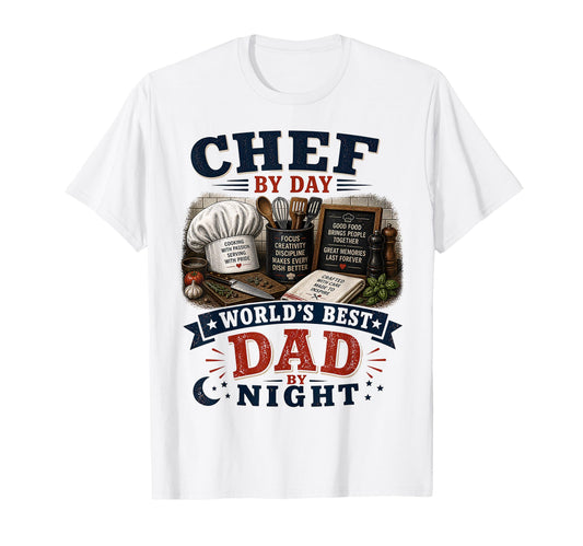 Chef Day Worlds Best Dad Night Funny Dad T-Shirt - Novelty Apparel Unisex - T-Shirt, Sweatshirt, Hoodie
