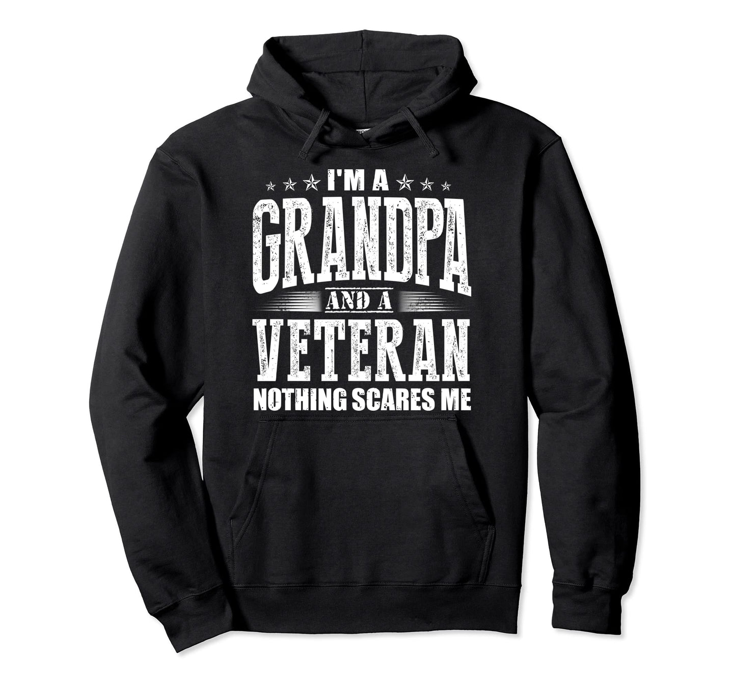 Im Grandpa And Veteran Nothing Scares Hoodie - Streetwear Style Men Women - T-Shirt, Sweatshirt, Hoodie