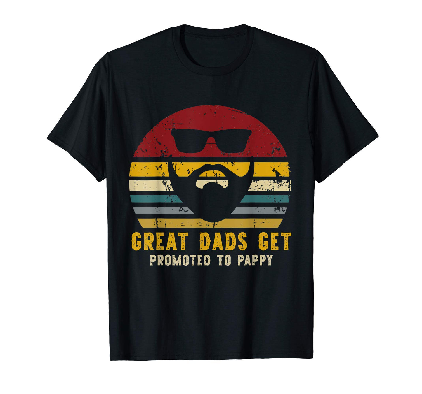Great Dads Get Promoted To Pappy Rad T-Shirt - Trendy Graphic Men Women - T-Shirt, Sweatshirt, Hoodie