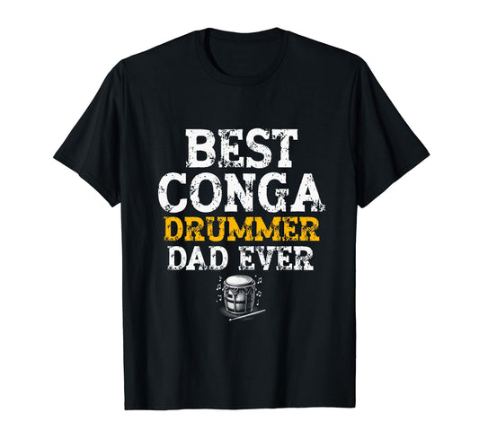 Best Conga Drummer Dad Ever T-Shirt - Minimalist Print for Adults - T-Shirt, Sweatshirt, Hoodie