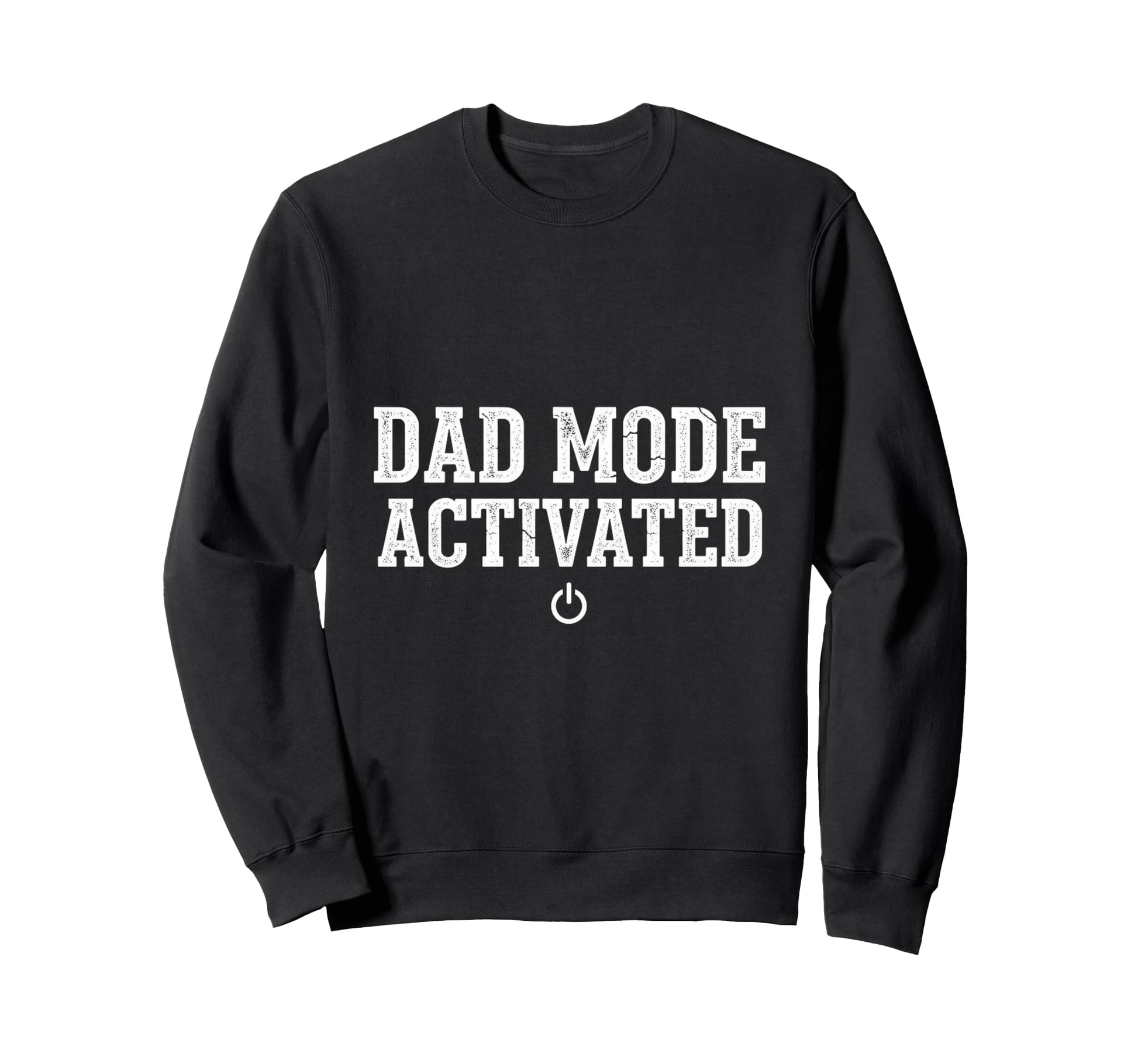 Dad Mode Activated Funny Father Gift Sweatshirt - Aesthetic Graphic Unisex - T-Shirt, Sweatshirt, Hoodie