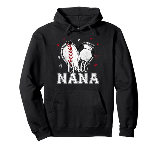 Ball Nana Baseball Soccer Heart Nana Both Hoodie - Novelty Apparel Unisex - T-Shirt, Sweatshirt, Hoodie
