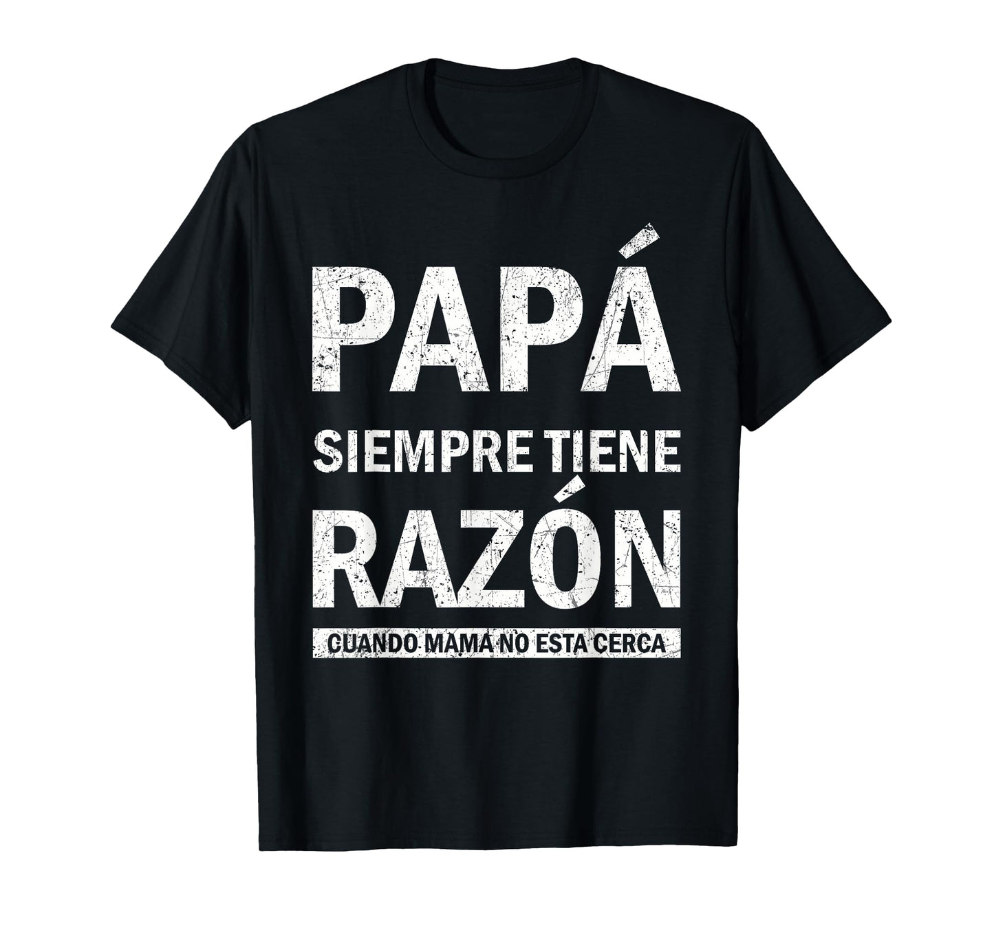 Spanish Dad Is Always Right When Moms T-Shirt - Minimalist Print Men Women - T-Shirt, Sweatshirt, Hoodie