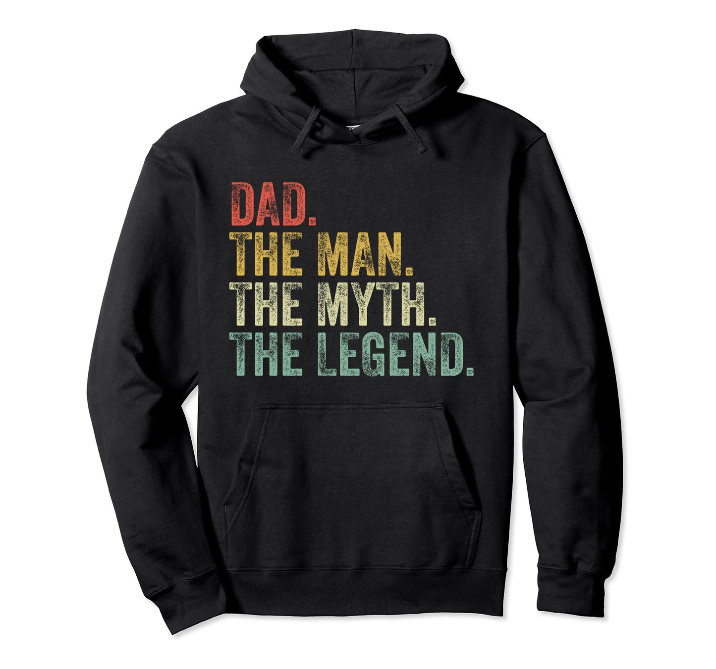 Dad Myth Legend Fathers Day Hoodie - Streetwear Style Unisex - T-Shirt, Sweatshirt, Hoodie