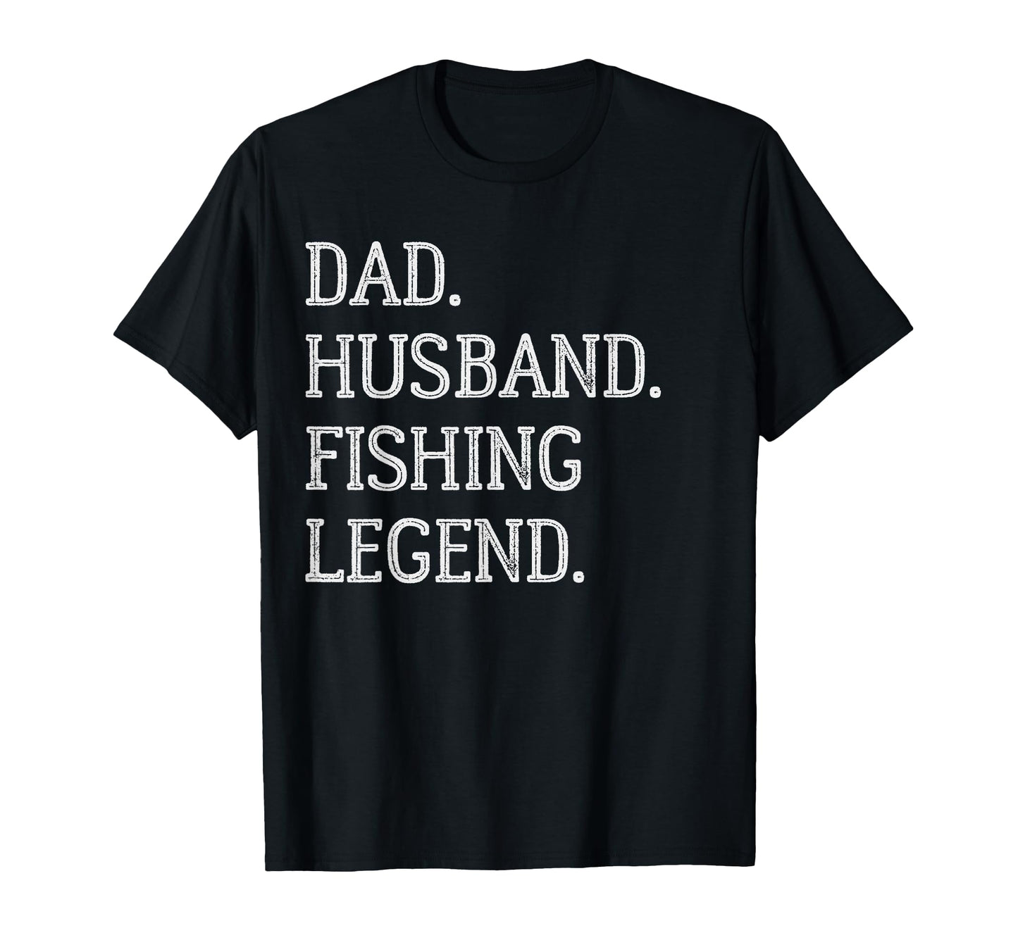 Dad Husband Fishing Legend Fishing Dad T-Shirt - Novelty Apparel Men Women - T-Shirt, Sweatshirt, Hoodie