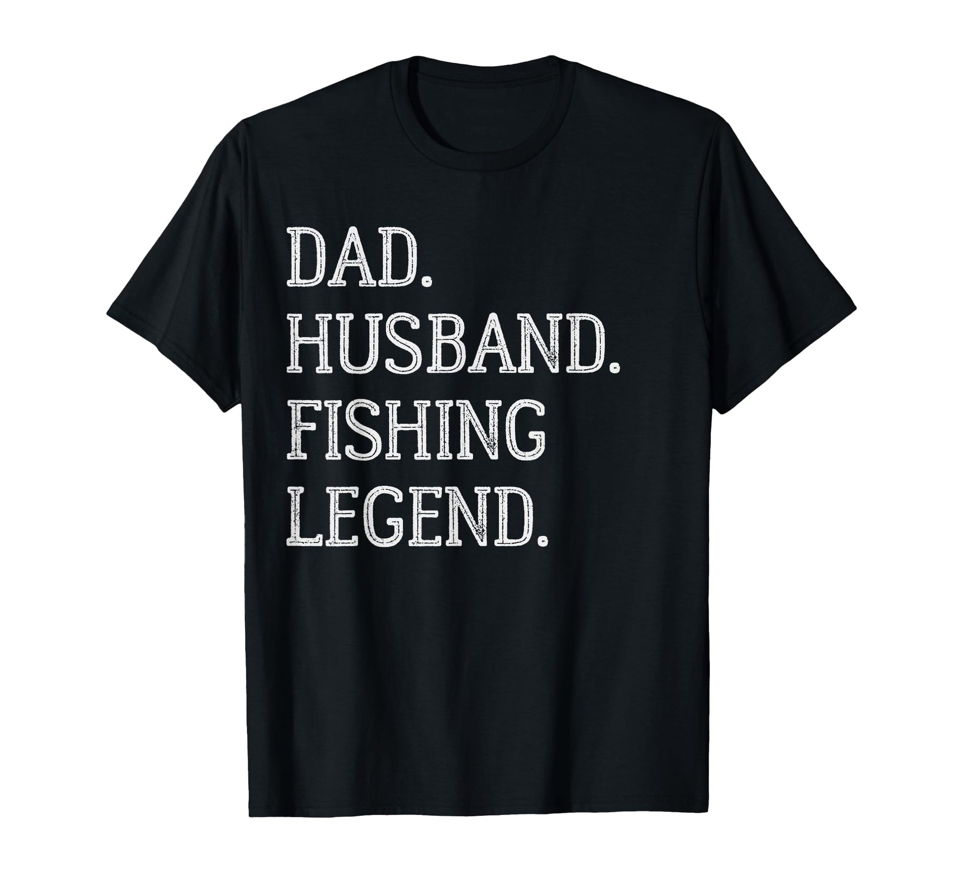 Dad Husband Fishing Legend Fishing Dad T-Shirt - Novelty Apparel Men Women - T-Shirt, Sweatshirt, Hoodie