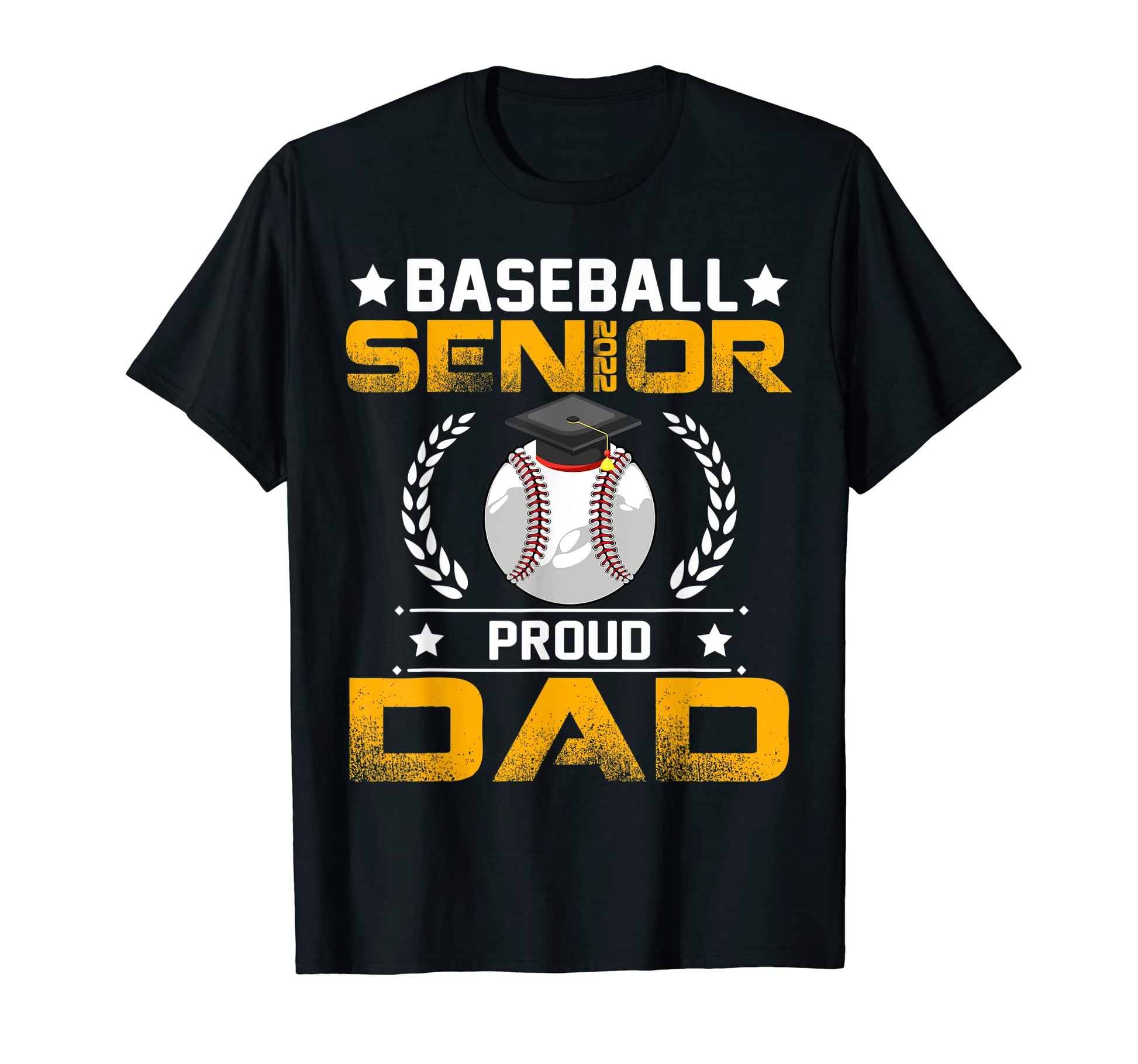 Baseball Senior 2022 Proud Dad T-Shirt - Casual Everyday Wear Men Women - T-Shirt, Sweatshirt, Hoodie