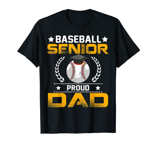 Baseball Senior 2022 Proud Dad T-Shirt - Casual Everyday Wear Men Women - T-Shirt, Sweatshirt, Hoodie