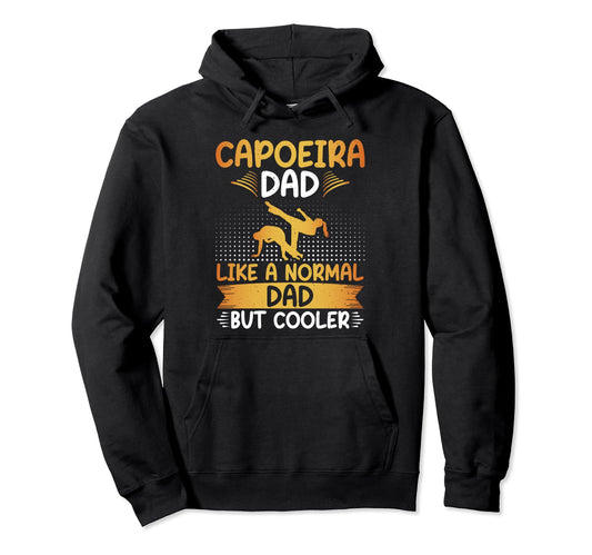 Capoeira Dad Like Normal Dad But Hoodie - Custom Art Print Men Women - T-Shirt, Sweatshirt, Hoodie