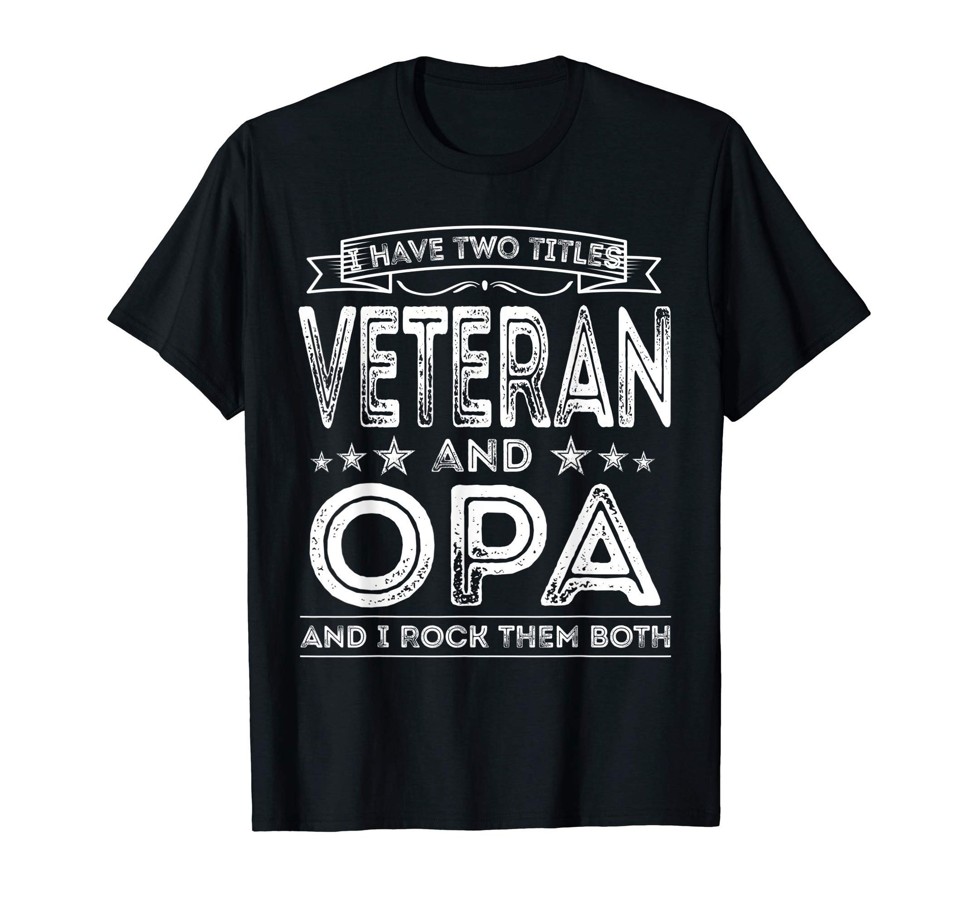Mens I Have Two Titles Veteran And Opa T-Shirt - Minimalist Print Unisex - T-Shirt, Sweatshirt, Hoodie