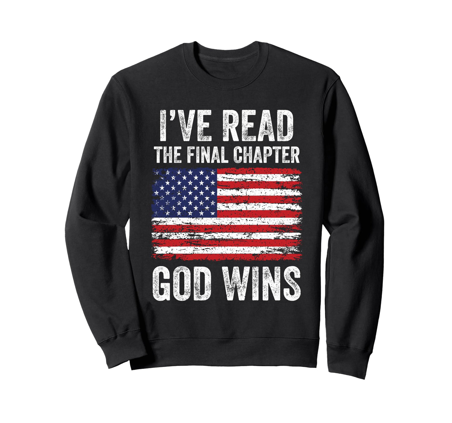 Ive Read Final Chapter God Wins Sweatshirt - Aesthetic Graphic Unisex - T-Shirt, Sweatshirt, Hoodie