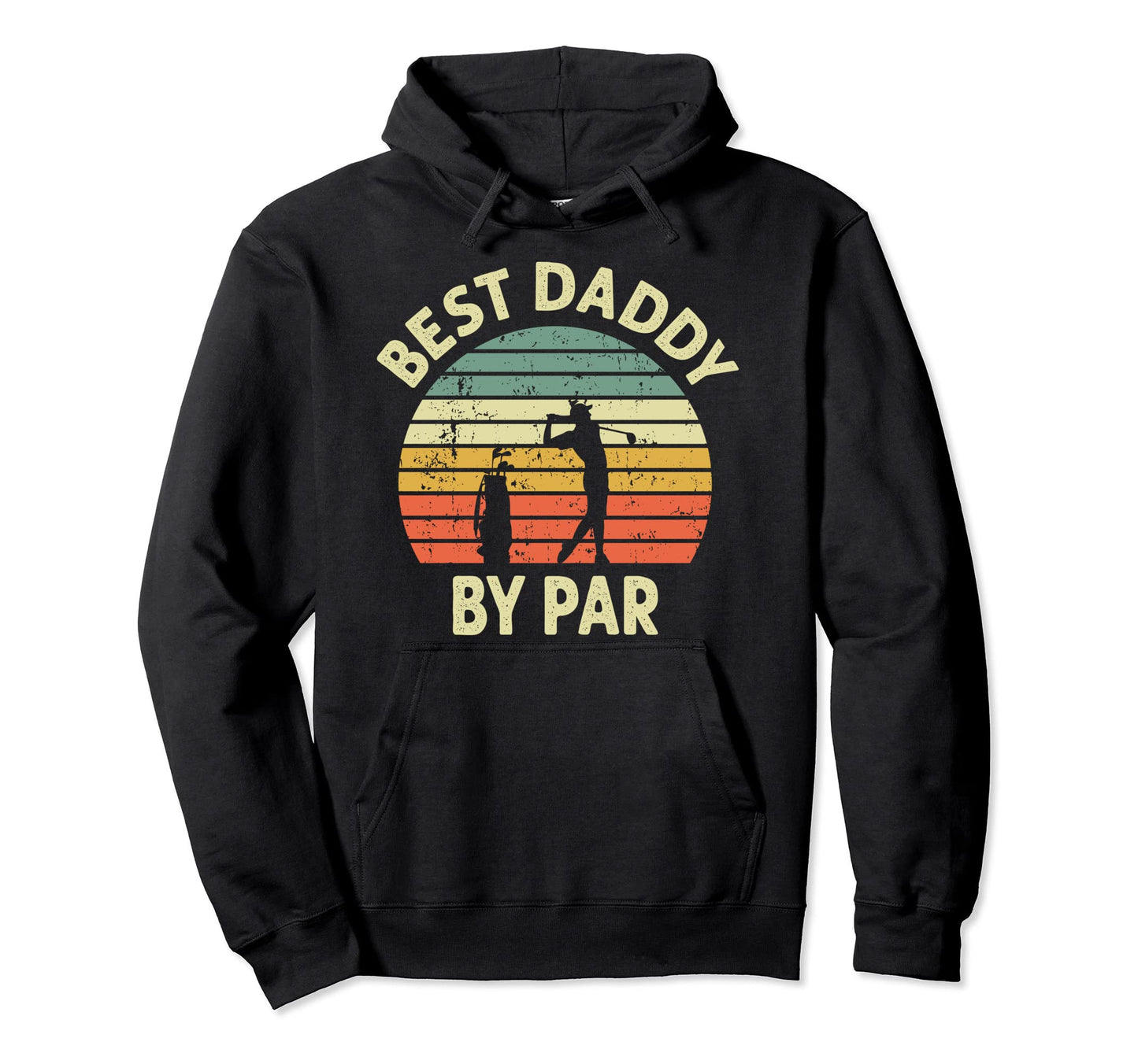 Best Daddy Par Golf Themed Golfer Golfing Hoodie - Streetwear Style Unisex - T-Shirt, Sweatshirt, Hoodie