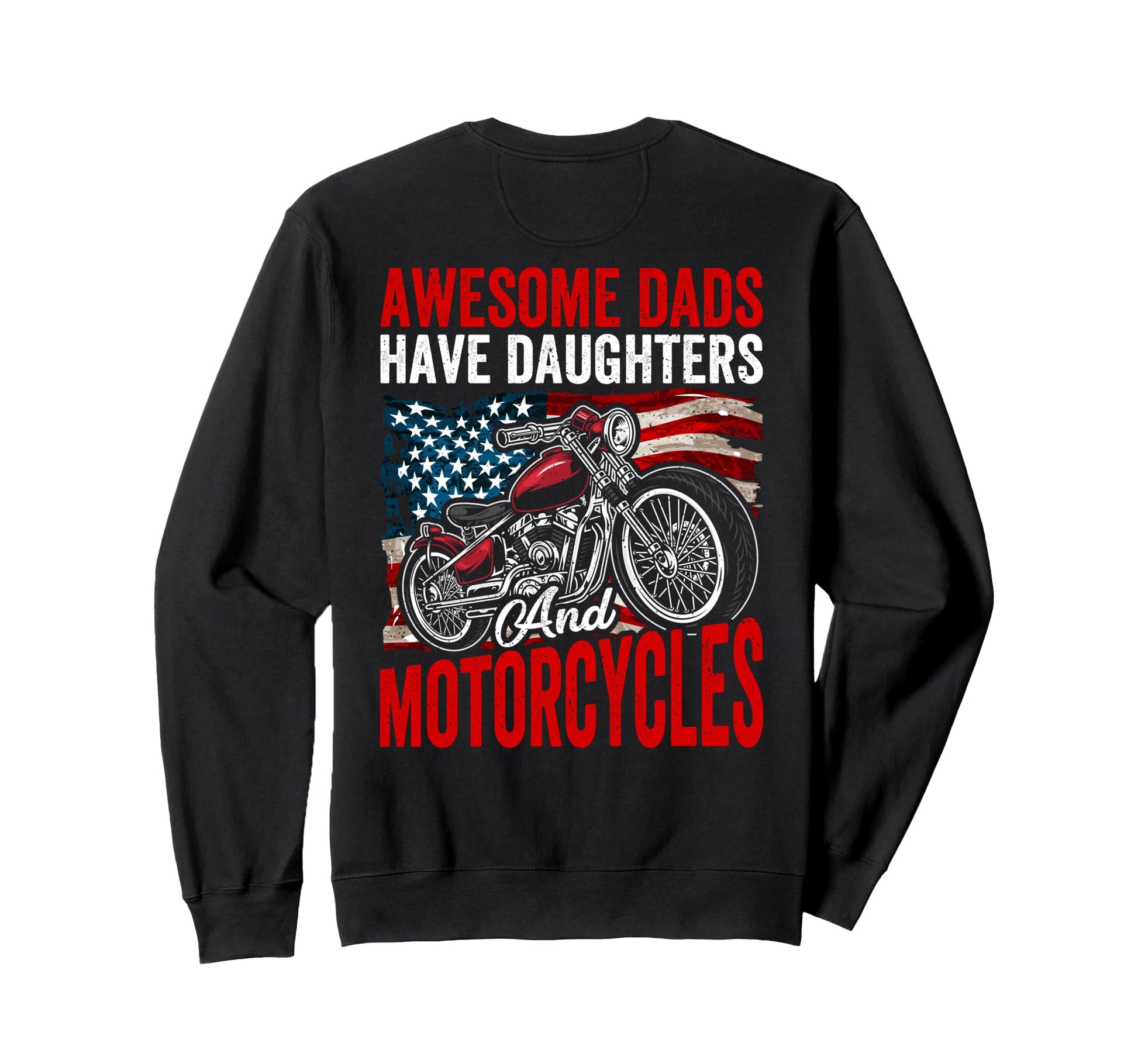 Awesome Dads Have Daughters And Sweatshirt - Fun Novelty Design Men Women - T-Shirt, Sweatshirt, Hoodie