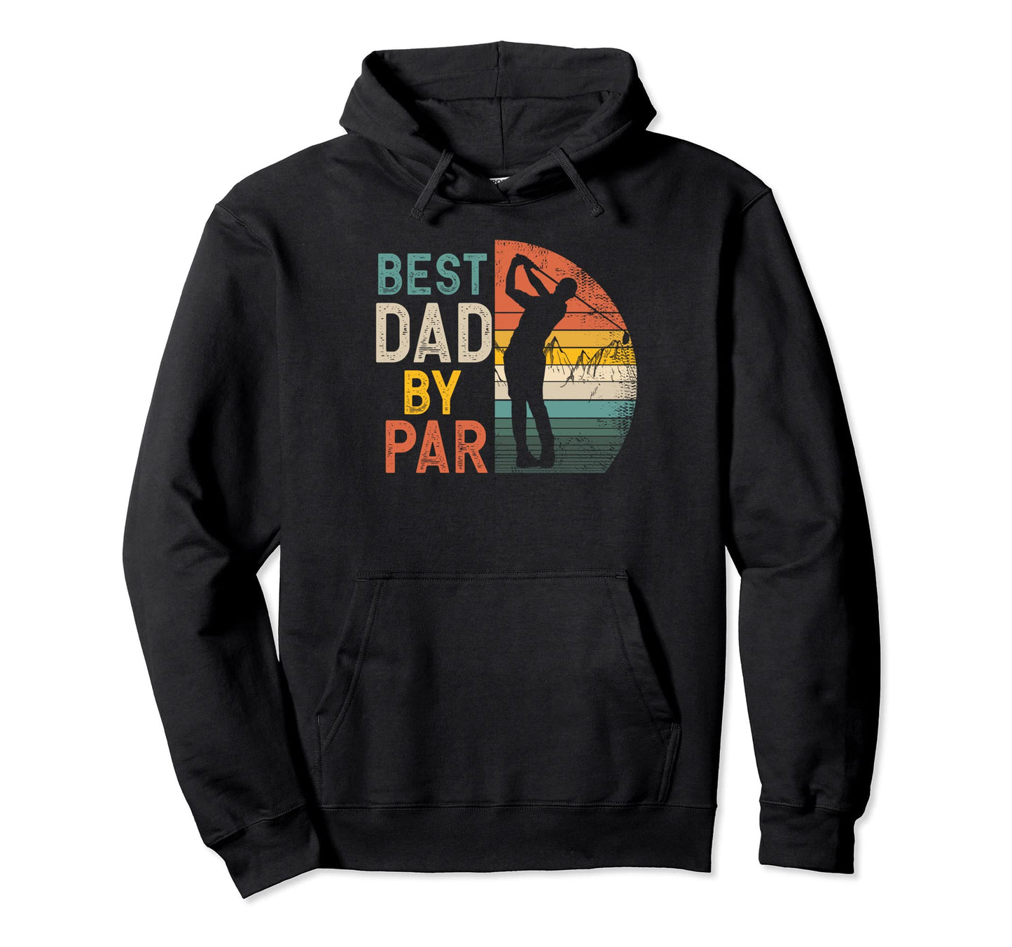Best Dad Par Daddy Fathers Day Golf Hoodie - Streetwear Style Men Women - T-Shirt, Sweatshirt, Hoodie