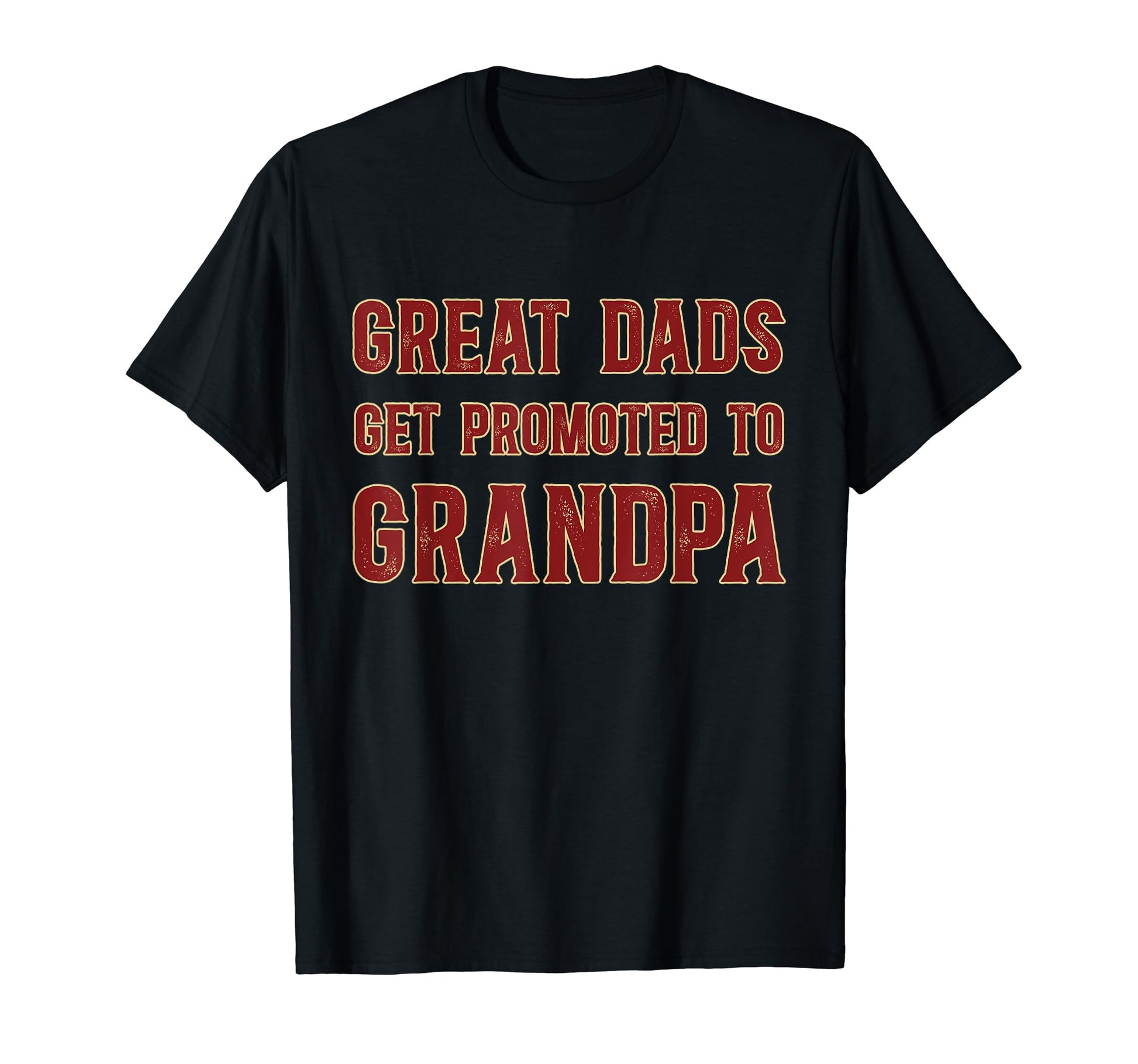 Great Dads Get Promoted To Grandpas T-Shirt - Minimalist Print for Adults - T-Shirt, Sweatshirt, Hoodie