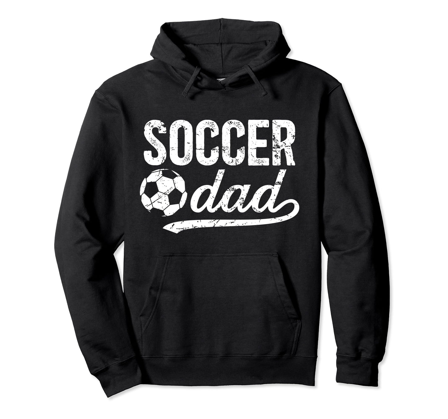 Soccer Dad Soccer Player Dad Proud Hoodie - Casual Everyday Wear Men Women - T-Shirt, Sweatshirt, Hoodie