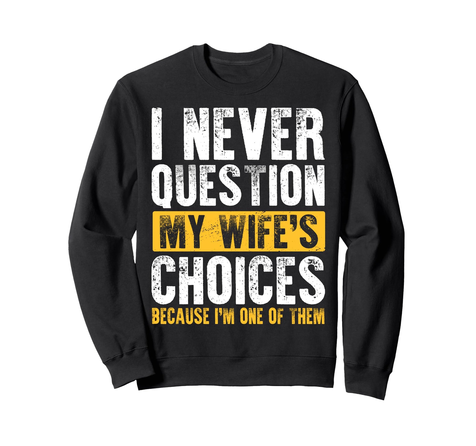 Funny Husband Dad Joke Father Sweatshirt - Minimalist Print for Adults - T-Shirt, Sweatshirt, Hoodie