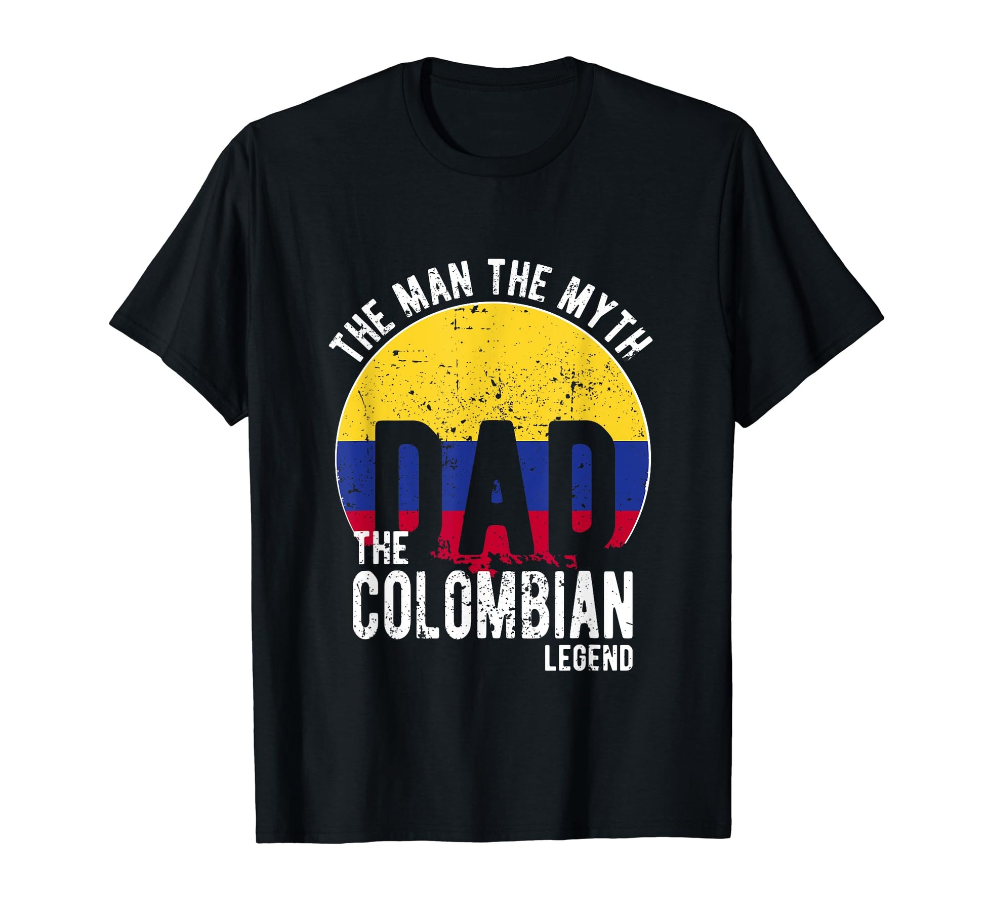 Myth Colombian Legend Dad Colombian T-Shirt - Aesthetic Graphic Unisex - T-Shirt, Sweatshirt, Hoodie