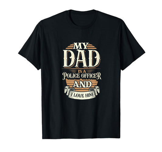 Because My Dad Is Police Officer Thats Why T-Shirt - Unique Graphic Unisex - T-Shirt, Sweatshirt, Hoodie