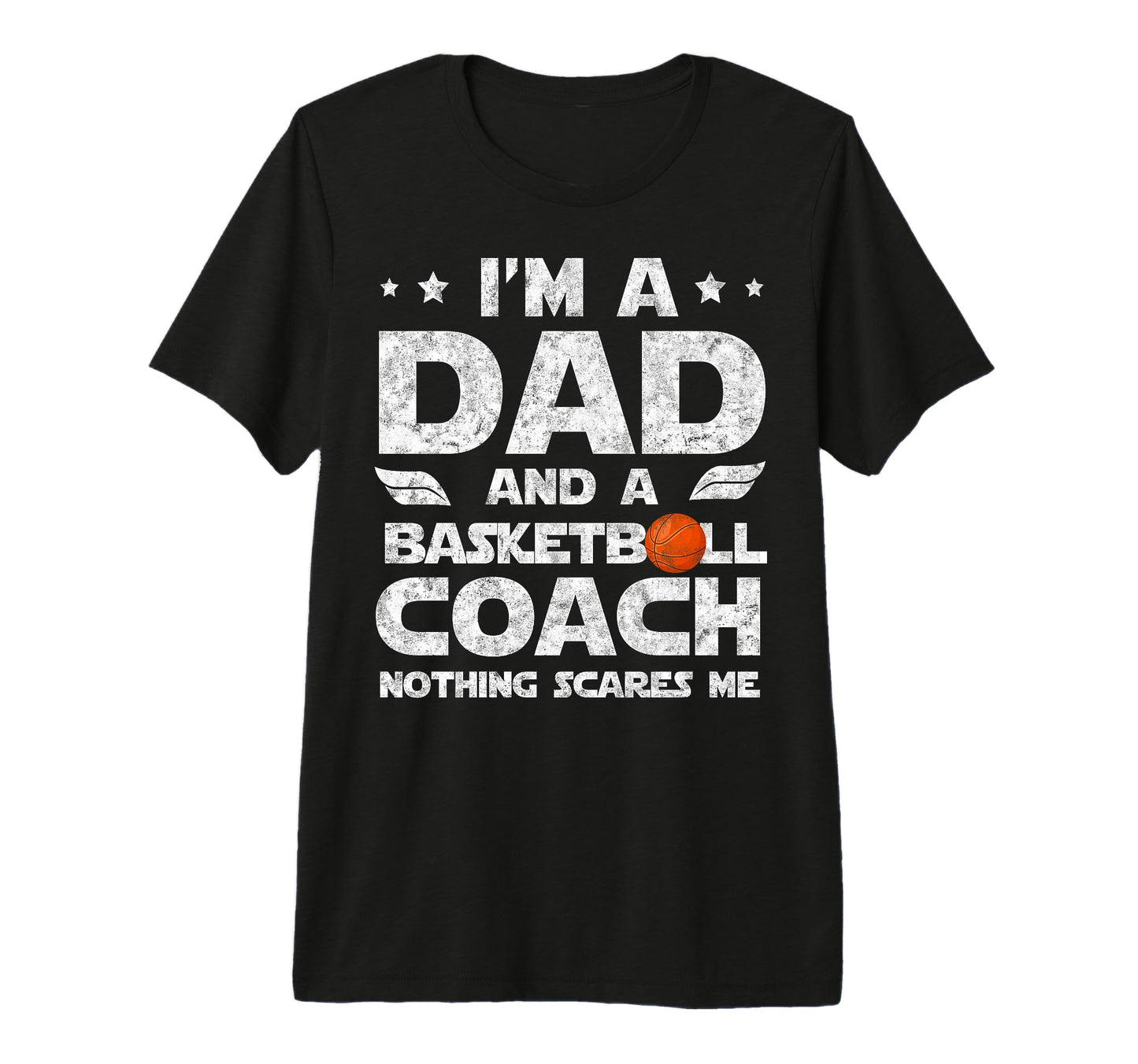 Im Dad And Basketball Coach Fathers Day T-Shirt - Streetwear Style Unisex - T-Shirt, Sweatshirt, Hoodie
