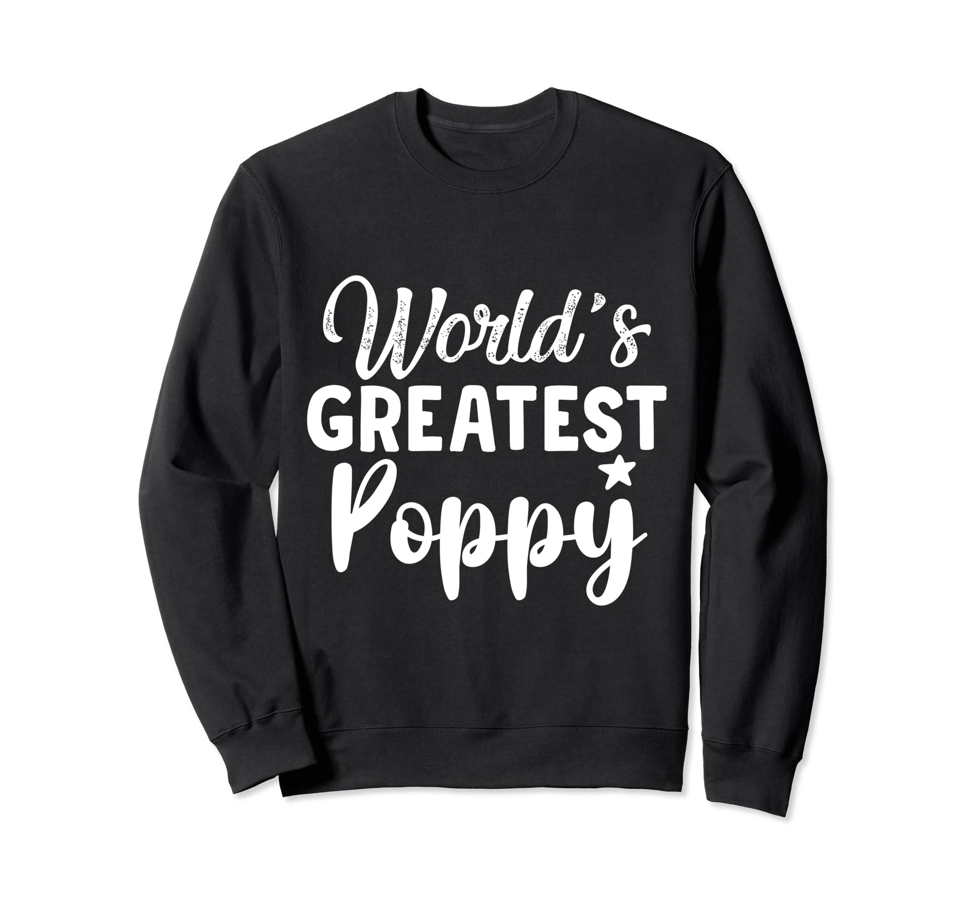 Worlds Greatest Poppy Pop Grandpa Sweatshirt - Novelty Apparel for Adults - T-Shirt, Sweatshirt, Hoodie