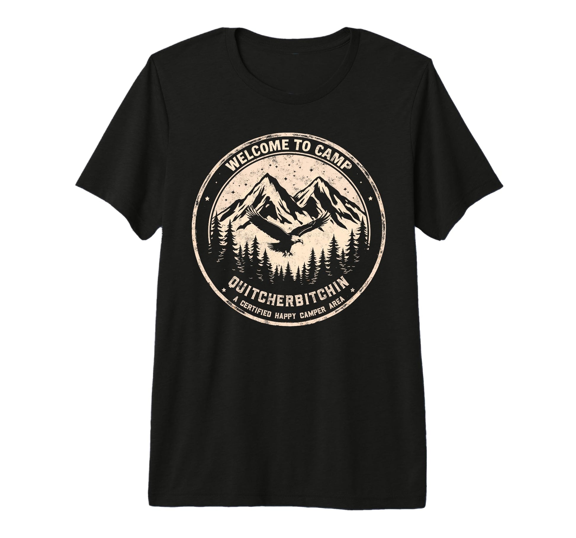 Welcome To Camp Quitcherbitchin T-Shirt - Fun Novelty Design Unisex - T-Shirt, Sweatshirt, Hoodie