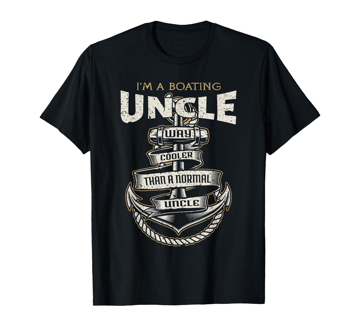 Boating Uncle Way Cooler Funny Gift T-Shirt - Casual Everyday Wear Unisex - T-Shirt, Sweatshirt, Hoodie