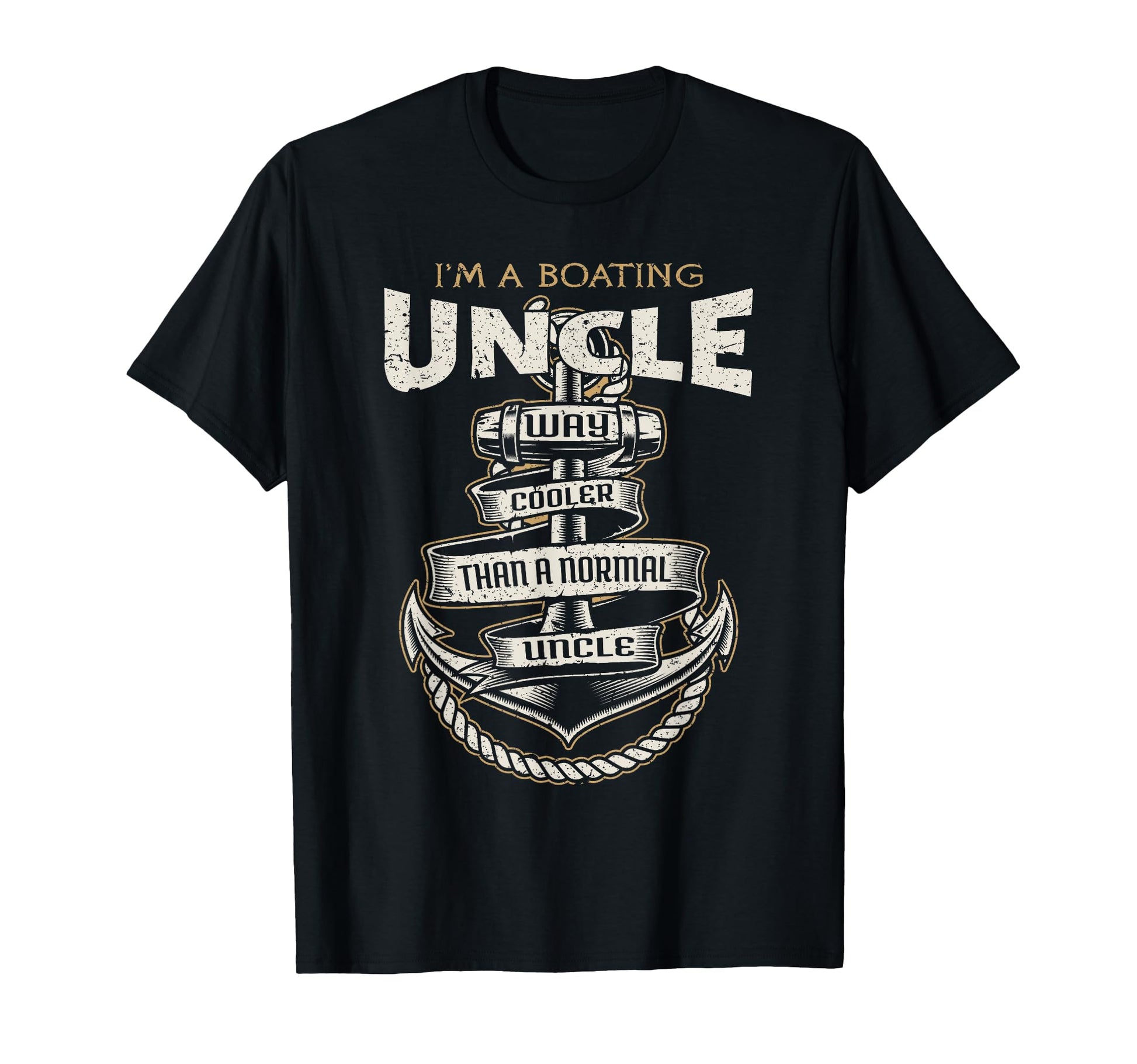 Boating Uncle Way Cooler Funny Gift T-Shirt - Casual Everyday Wear Unisex - T-Shirt, Sweatshirt, Hoodie