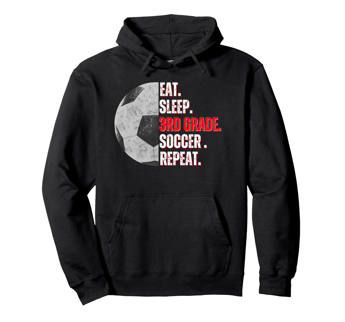 Eat Sleep 3Rd Grade Soccer Repeat Hoodie - Trendy Graphic for Adults - T-Shirt, Sweatshirt, Hoodie