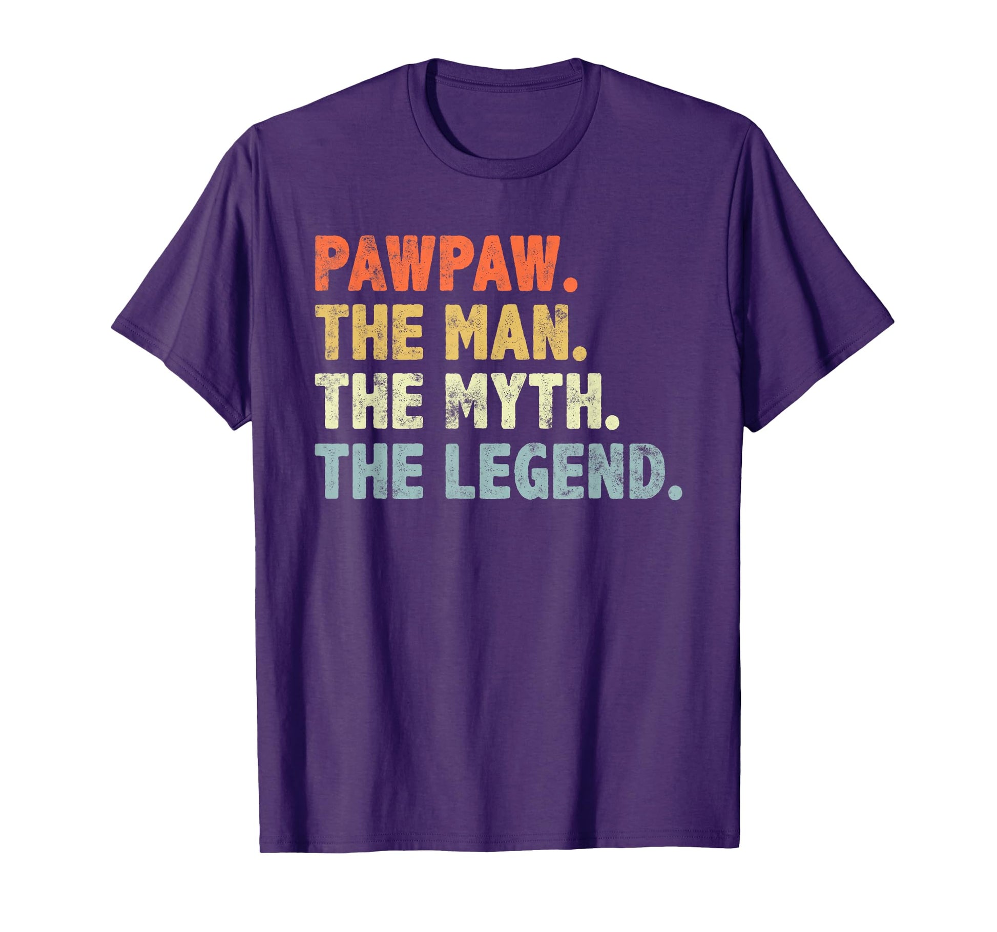 Pawpaw Myth Legend Fathers Day Gift Dad T-Shirt - Novelty Apparel Unisex - T-Shirt, Sweatshirt, Hoodie