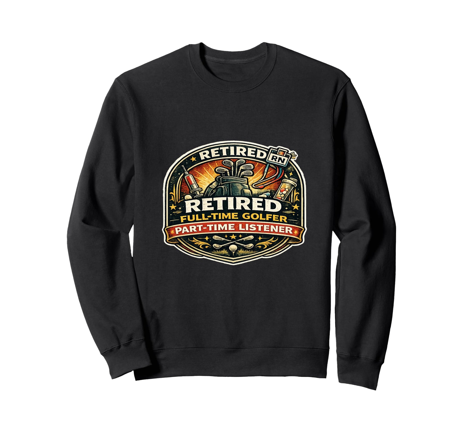 Retired Full Time Golfer Part Sweatshirt - Streetwear Style for Adults - T-Shirt, Sweatshirt, Hoodie