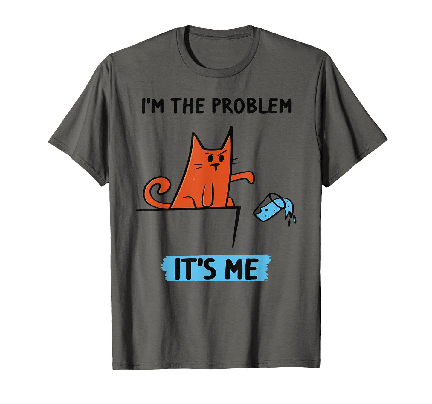 Funny Im Problem Its Me T-Shirt - Fun Novelty Design for Adults - T-Shirt, Sweatshirt, Hoodie