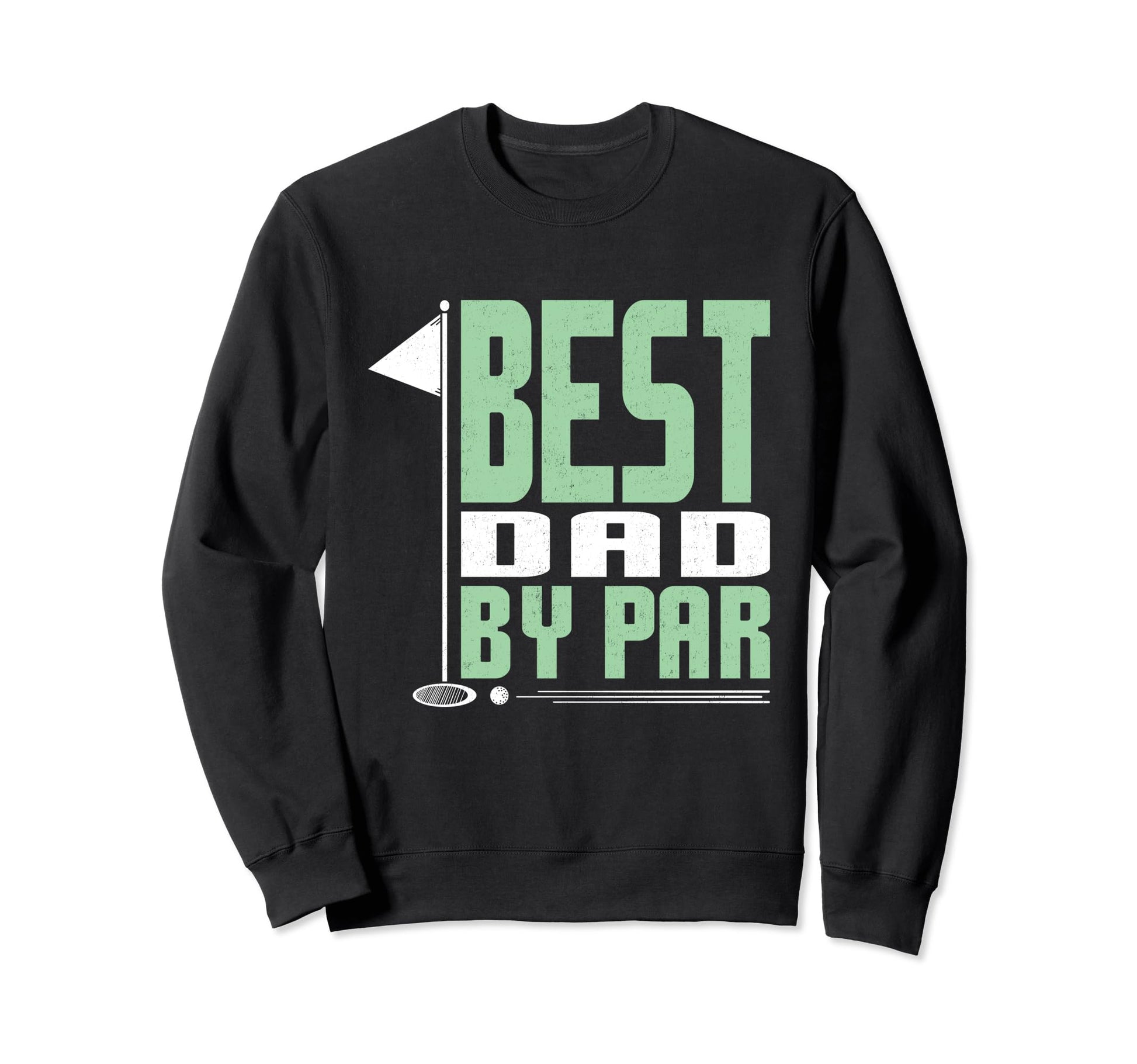 Best Dad Par Funny Fathers Day Sweatshirt - Custom Art Print Men Women - T-Shirt, Sweatshirt, Hoodie