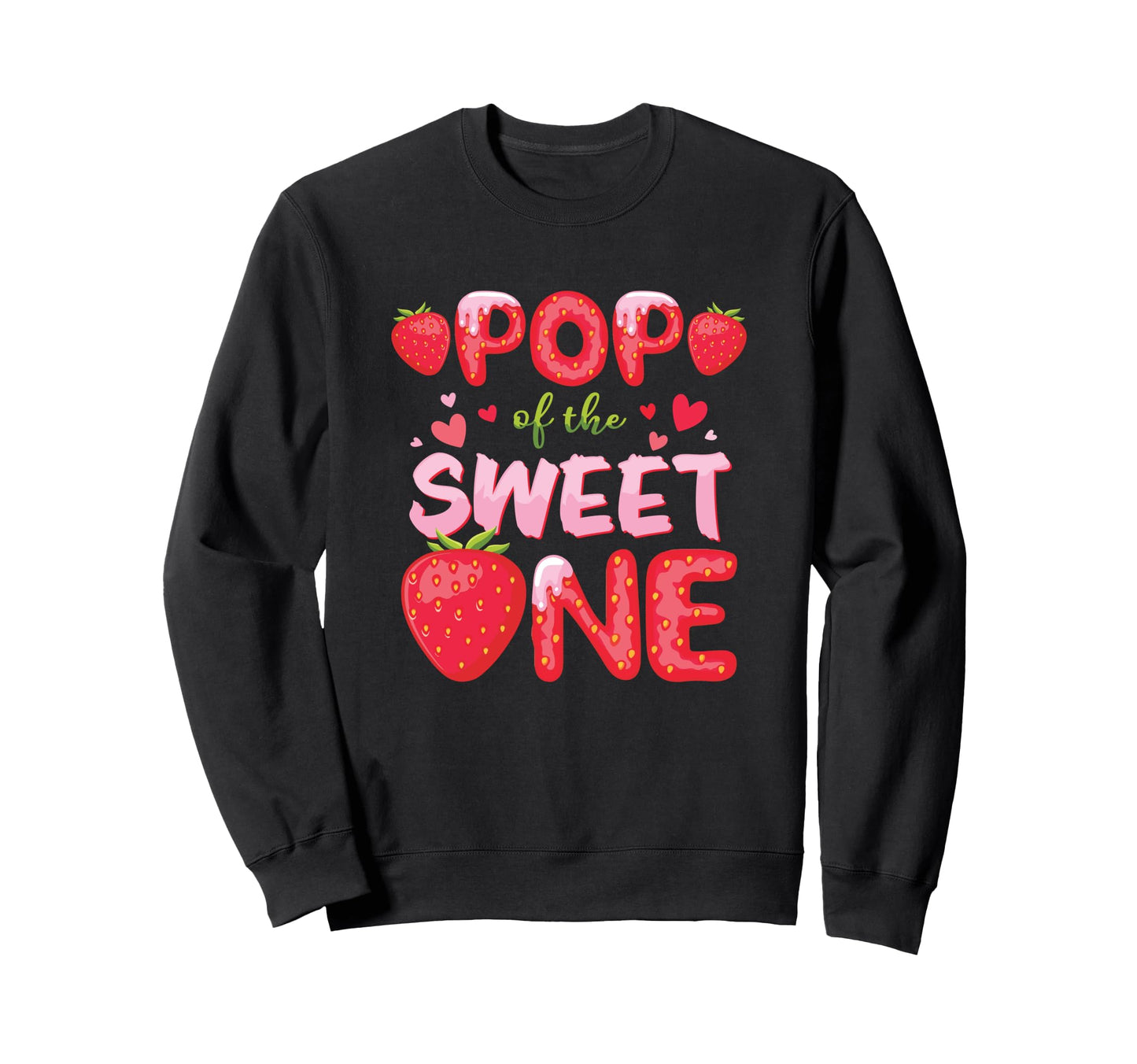Pop Sweet One Strawberry Birthday Sweatshirt - Unique Graphic Unisex - T-Shirt, Sweatshirt, Hoodie