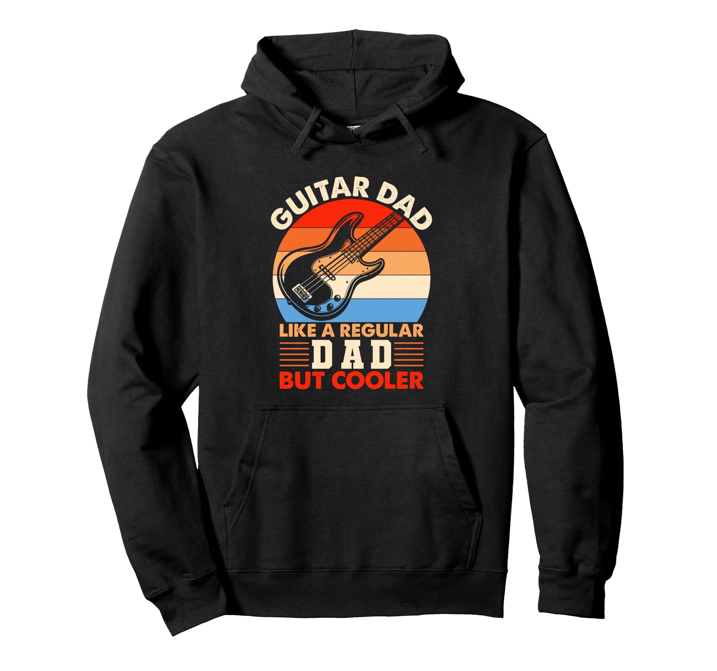 Fathers Day Guitar Dad Like Regular Hoodie - Aesthetic Graphic for Adults - T-Shirt, Sweatshirt, Hoodie