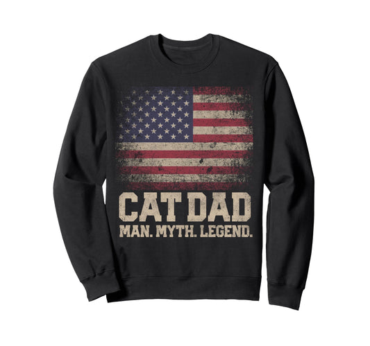Cat Dad Myth Legend 4Th July Sweatshirt - Casual Everyday Wear Men Women - T-Shirt, Sweatshirt, Hoodie
